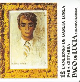 Paco de Lucia & Ricardo Modrego - 12 Canciones de Garcia Lorca para Guitarra (1965)