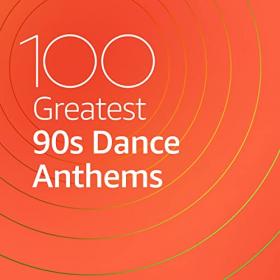 VA - 100 Greatest 90's Dance Anthems (2021) Mp3 320kbps [PMEDIA] ⭐️