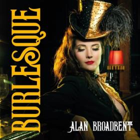 Alan Broadbent - Burlesque (2021)