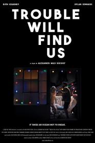 Trouble Will Find Us 2020 1080p WEBRip x264<span style=color:#39a8bb>-RARBG</span>