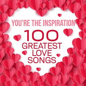 VA - You're the Inspiration - 100 Greatest Love Songs (2021) Mp3 320kbps [PMEDIA] ⭐️