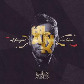 (2021) Eden James - All the Good Blank Are Taken [FLAC]