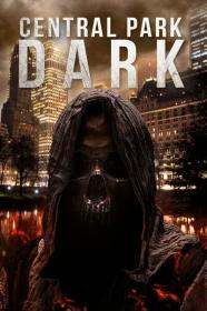Central Park Dark 2021 720p BluRay 800MB x264<span style=color:#39a8bb>-GalaxyRG[TGx]</span>