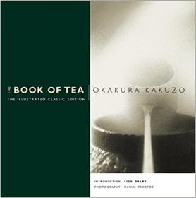 The Book of Tea - The Illustrated Classic Edition