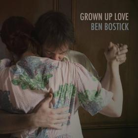 (2021) Ben Bostick - Grown Up Love [FLAC]