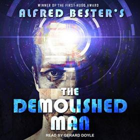 Alfred Bester - 2017 - The Demolished Man (Classic Sci-Fi)