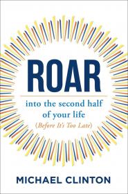 Roar - Into the second half of your life