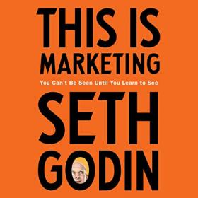 Seth Godin - 2018 - This Is Marketing (Business)