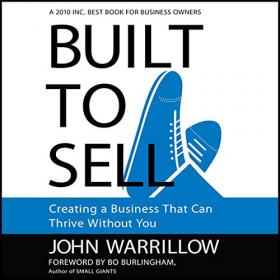 John Warrillow - 2011 - Built to Sell (Business)