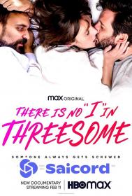 There Is No I In Threesome (2021) [Hindi Dub] 1080p WEB-DLRip Saicord