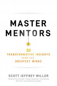 Master Mentors - 30 Transformative Insights from Our Greatest Minds