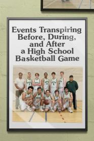 Events Transpiring Before During and After a High School Basketball Game 2021 1080p WEB-DL DD 5.1 H.264<span style=color:#39a8bb>-EVO[TGx]</span>