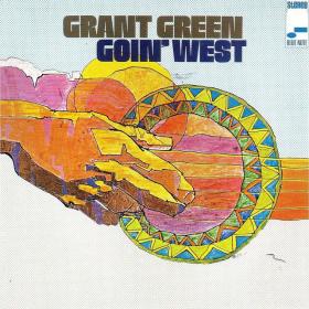 Grant Green - Goin' West (1962)