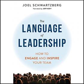 [OneHack.Us] The Language of Leadership: How to Engage and Inspire Your Team [Audio Book]