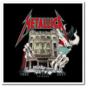 Metallica - Metro, Chicago, IL, (20-09-2021) FLAC [PMEDIA] ⭐️