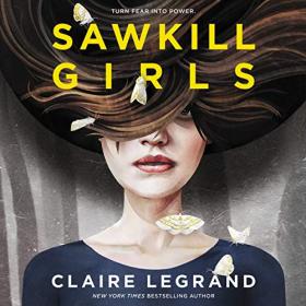 Claire Legrand - 2018 - Sawkill Girls (Horror)
