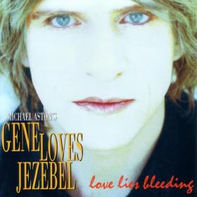 Gene Loves Jezebel - Love Lies Bleeding (FLAC)