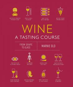 Wine a Tasting Course - From Grape to Glass
