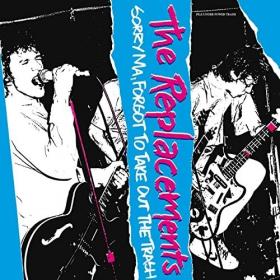 The Replacements - Sorry Ma, Forgot To Take Out The Trash (Deluxe Edition) (2021) Mp3 320kbps [PMEDIA] ⭐️