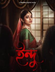 Indu (2021) Bengali S01 (E01-08) 1080p Hoichoi WEB-DL AAC ESub 3.0GB [Themoviesboss]