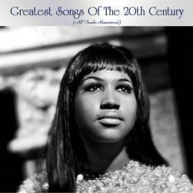VA - Greatest Songs Of The 20th Century (All Tracks Remastered) (2021) [16Bit-44.1kHz] FLAC [PMEDIA] ⭐️