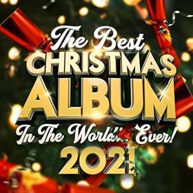 VA - The Best Christmas Album In The World   Ever! 2021 (2021) Mp3 320kbps [PMEDIA] ⭐️