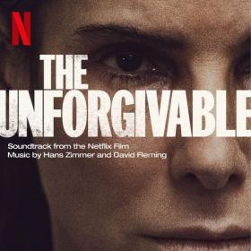 Hans Zimmer - The Unforgivable (Soundtrack from the Netflix Film) (2021) Mp3 320kbps [PMEDIA] ⭐️