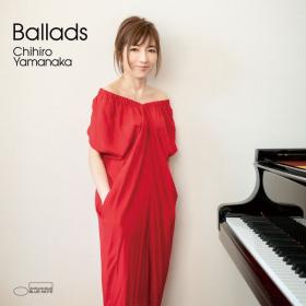 Chihiro Yamanaka - Ballads (2021) [24Bit-96kHz] FLAC [PMEDIA] ⭐️