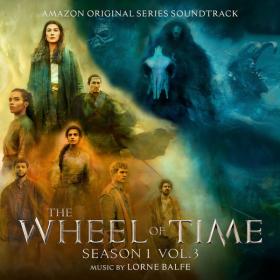 The Wheel of Time Season 1, Vol  3 (Amazon Original Series Soundtrack) (2021) [24Bit-44.1kHz] FLAC [PMEDIA] ⭐️