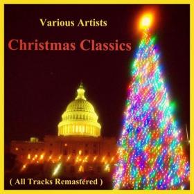 Various Artists - Christmas Classics (All Tracks Remastered) (2021) Mp3 320kbps [PMEDIA] ⭐️