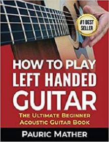 [ TutGator.com ] How To Play Left Handed Guitar - The Ultimate Beginner Acoustic Guitar Book