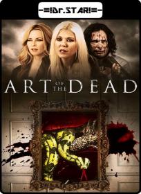 Art Of The Dead (2019) UNRATED 720p WEBRip x264 [Dual Audio] [Hindi DD 2 0 - English 2 0]