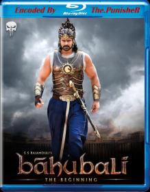 Baahubali-The Beginning 2015 1080p 10bit BluRay DD+7 1 ESub HEVC-The PunisheR