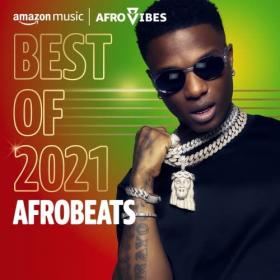Best of 2021꞉ Afrobeats (2021) Mp3 320kbps [PMEDIA] ⭐️