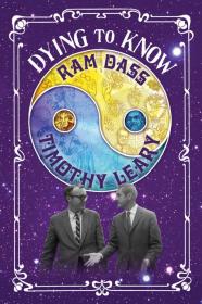 Dying To Know Ram Dass Timothy Leary (0000) [720p] [WEBRip] <span style=color:#39a8bb>[YTS]</span>