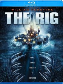 Буровая (The Rig) 2010, США, ужасы, фантастика, боевик, триллер, BDRemux 1080p GORENOISE