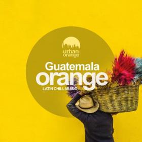 VA - Guatemala Orange- Latin Chill Music (2021)