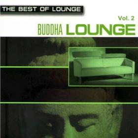 [2007] Buddha Lounge - The Best Of Lounge  Buddha Lounge Vol  2 [FLAC WEB]