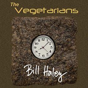 The Vegetarians - 2021 - Bill Haley