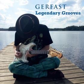 Gerfast - 2021 - Legendary Grooves (2021) [FLAC]