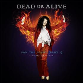 Dead or Alive - 2021 - Fan the Flame (Pt  2) (The Resurrection) (FLAC)