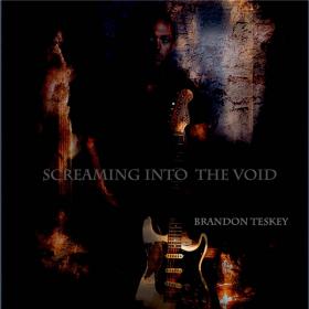 Brandon Teskey - 2021 - Screaming into the Void (FLAC)