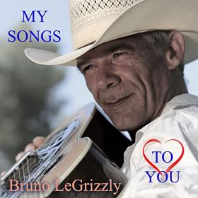 Bruno LeGrizzly - 2021 - My Songs To You