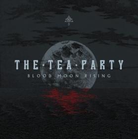 The Tea Party - 2021 - Blood Moon Rising (Bonus Track Edition) (24bit-48kHz)