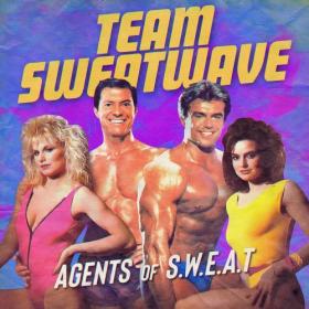 Team Sweatwave - Agents of S W E A T (2020)