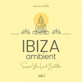 Ibiza Ambient (Support Your Local Buddha), Vol  1 (2022)