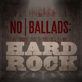 VA - No Ballads -  Hard Rock (2021)