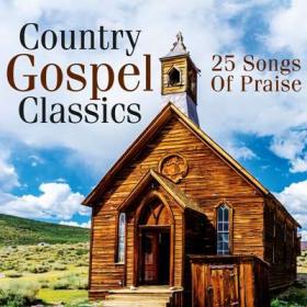 Country Gospel Classics_ 25 Songs of Praise (2021)