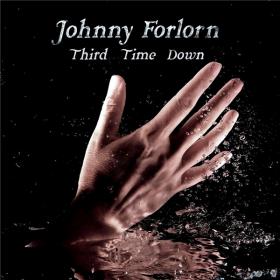 Johnny Forlorn - 2021 - Third Time Down (FLAC)
