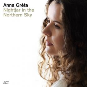 Anna Greta - Nightjar in the Northern Sky - 2021
